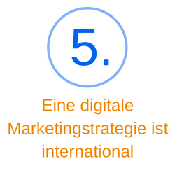 Punkt 5 eine digitale Marketingstrategie ist international